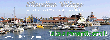Shoreline Vilage, On The Long Beach Waterfront at Rainbow Harbor, Banner Ad